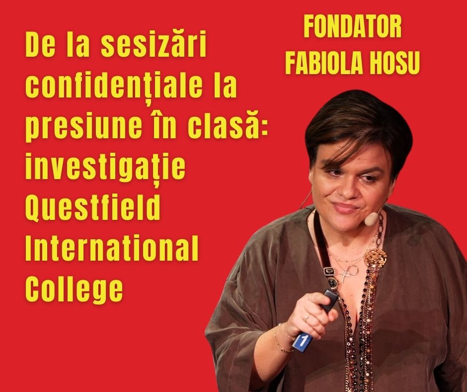 De la sesizări confidențiale la presiune în clasă: investigație Questfield International College